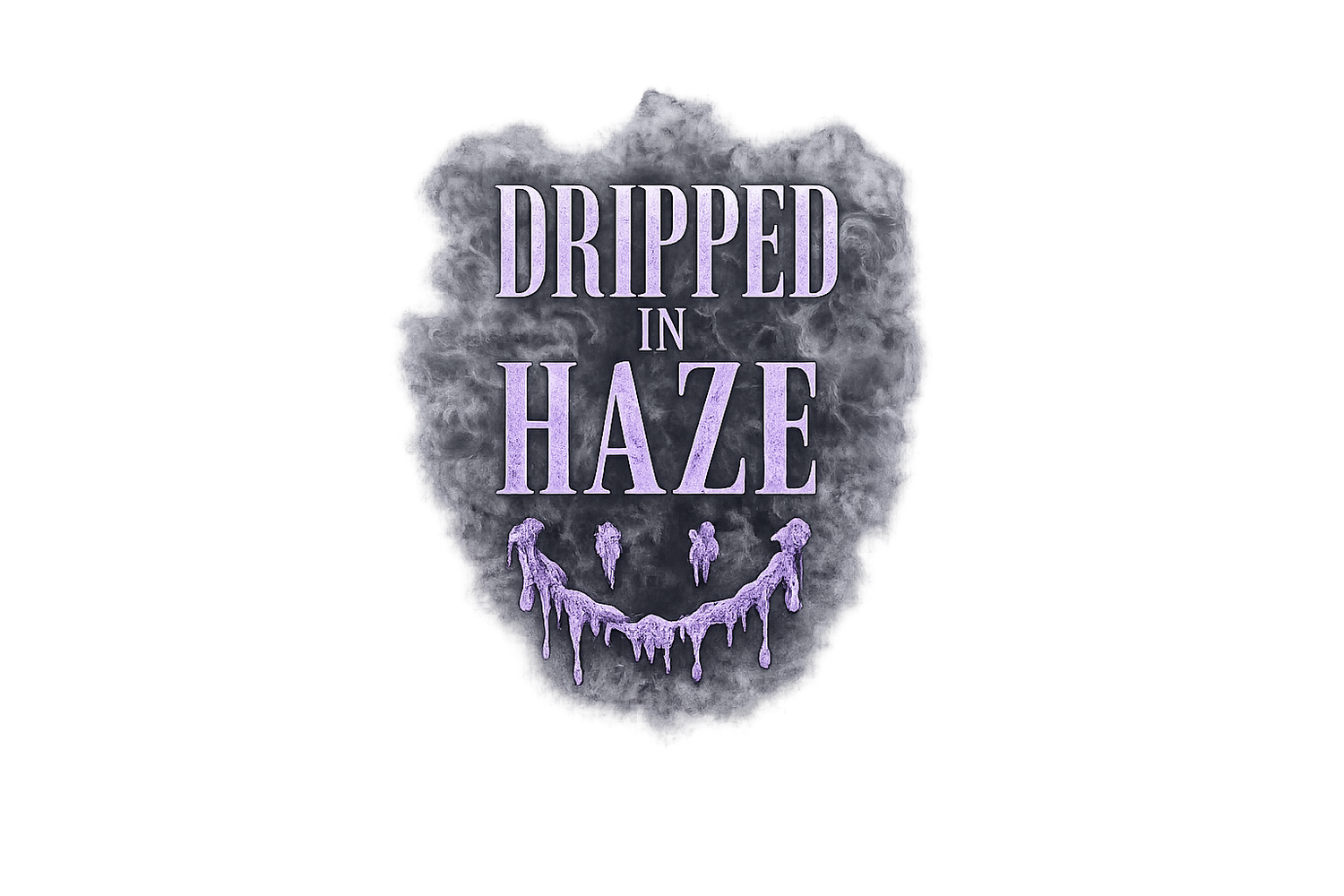 Drop 01: Dripped in Haze
